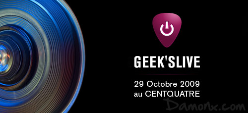 Geek's Live #2 le 29 oct à Paris